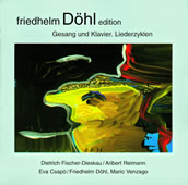Liederzyklen mit Dietrich Fischer-Dieskau, Aribert Reimann, Eva Csapó, Friedhelm Döhl und Mario Venzago. Abb.: Friedhelm Döhl Edition/Dreyer.Gaido