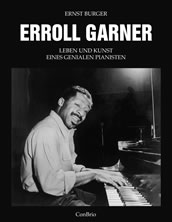 Erschienen bei ConBrio: Burgers Biographie des Pianisten Erroll Garner