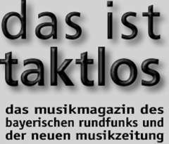 Das ist taktlos. Das Musikmagazin 